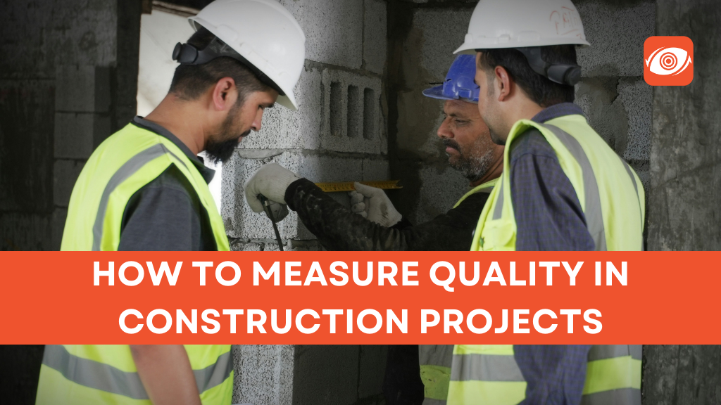 How to Measure Quality in Construction Projects?